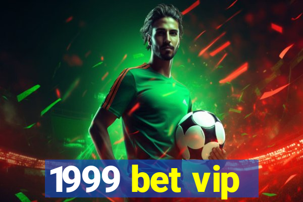 1999 bet vip